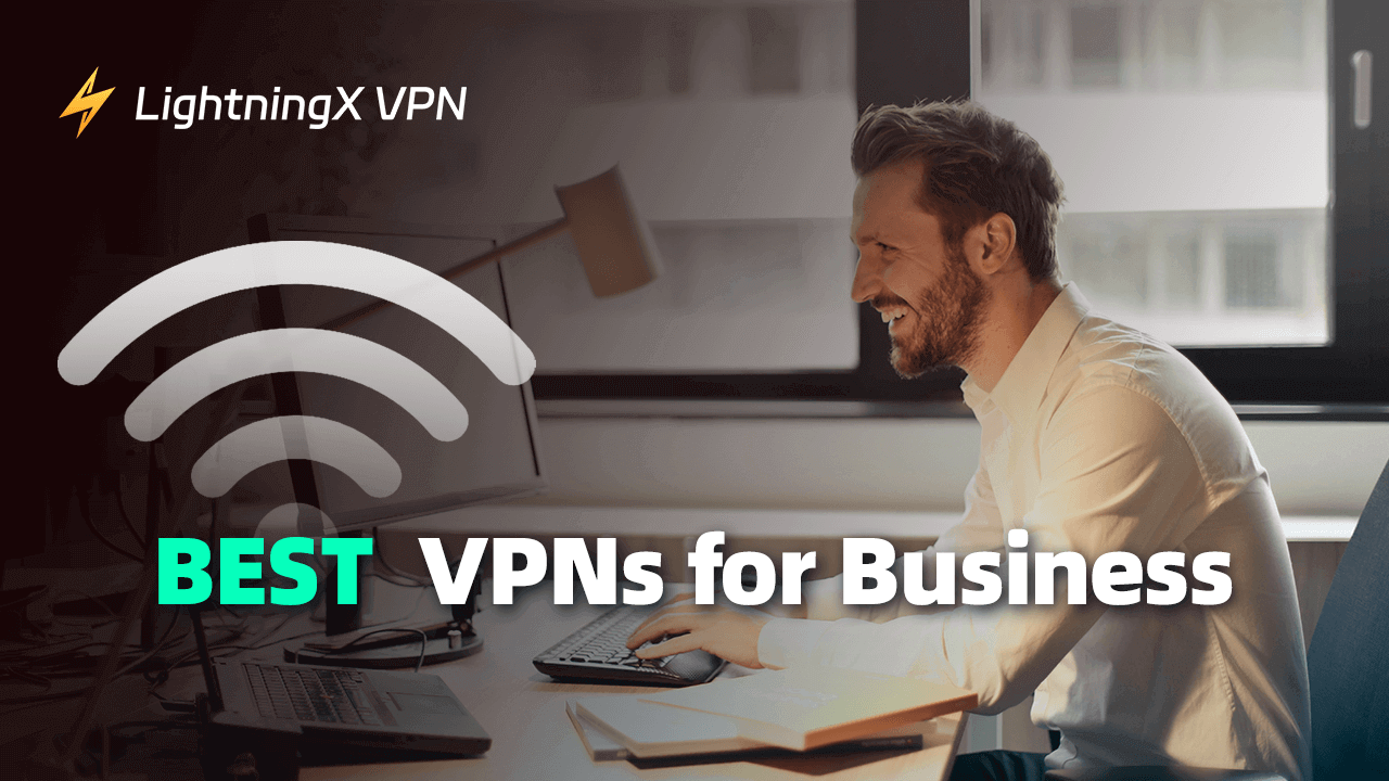 The Best VPNs for Business