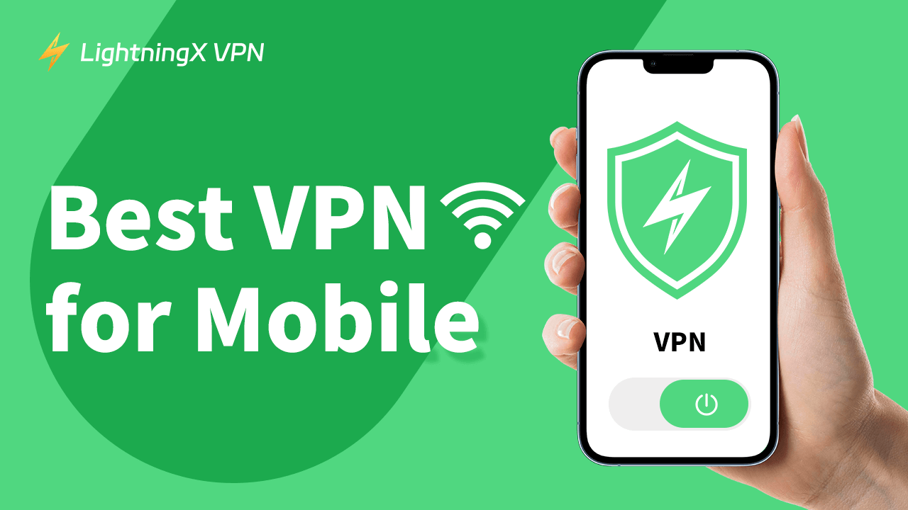 Best VPN for Mobile to Unblock Websites