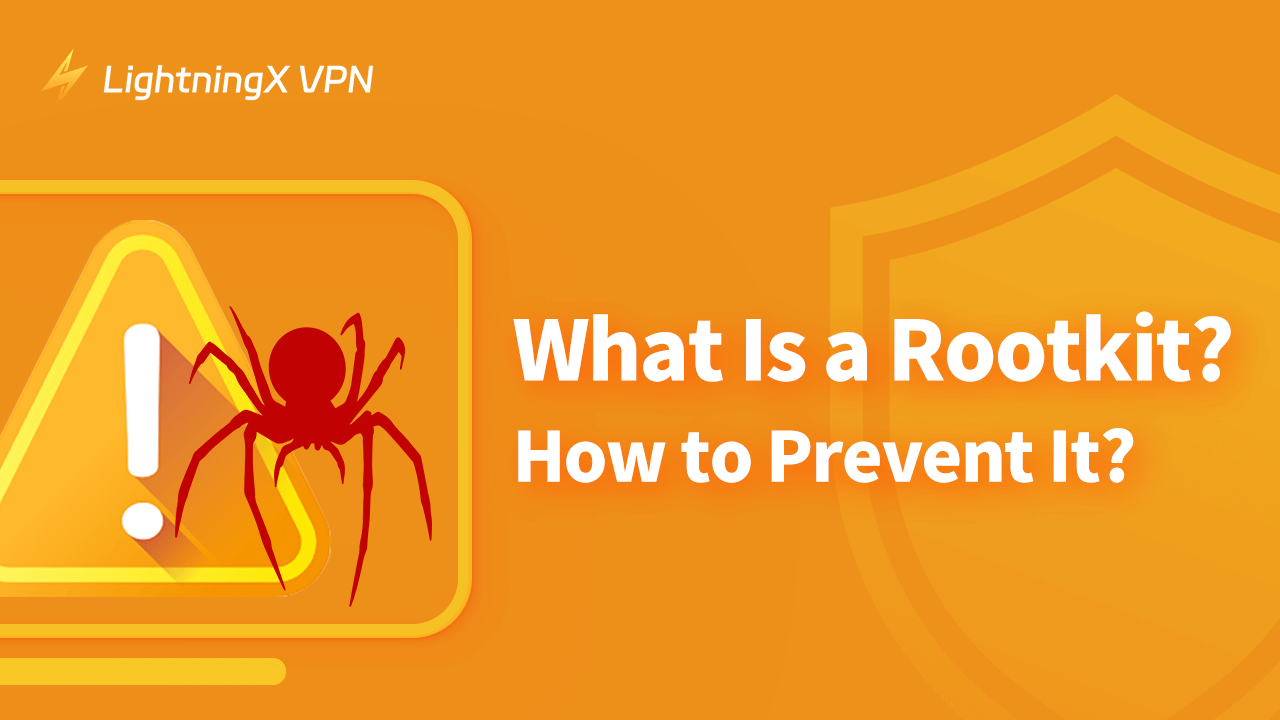 What Is a Rootkit? How to Prevent It?