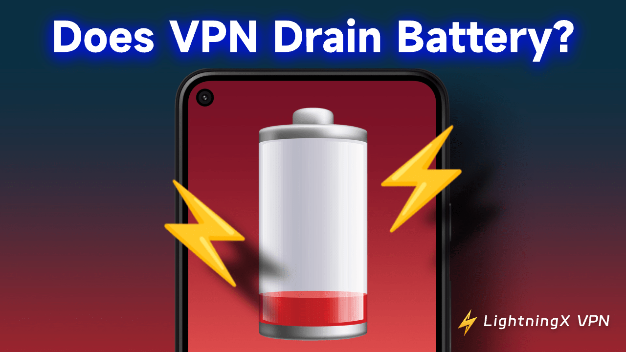 Does VPN Drain Battery? You Need to Know!