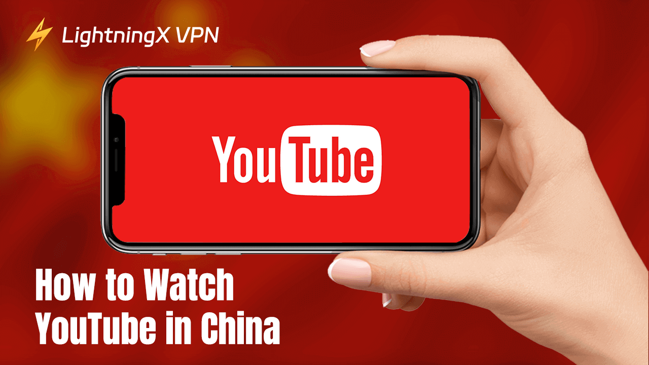 How to Watch YouTube in China