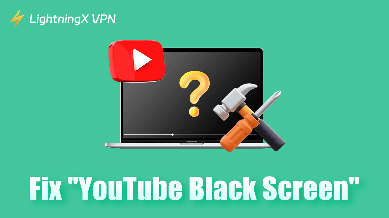 Fix “YouTube Black Screen” Issue on Android/iPhone/Computer/TV