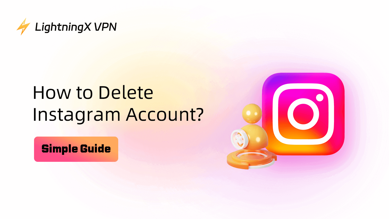 How to Delete Instagram Account? Simple Guide