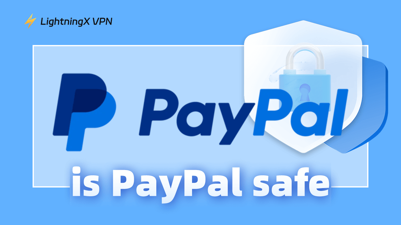 Is PayPal Safe to Use? Here’s What You Need to Know