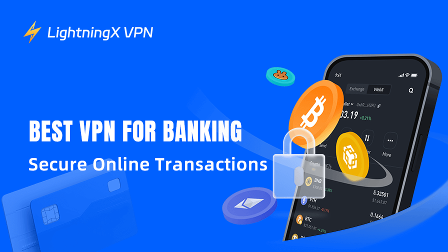 Best VPN for Banking in 2025: Secure Online Transactions