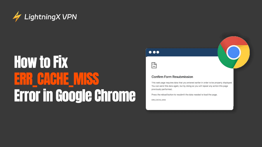 Как исправить ошибку ERR_CACHE_MISS в Google Chrome