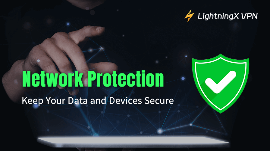 Network Protection: Keep Your Data and Devices Secure