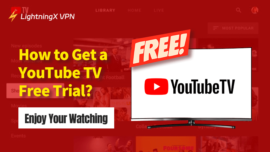 How to Get a YouTube TV Free Trial? Enjoy Your Watching