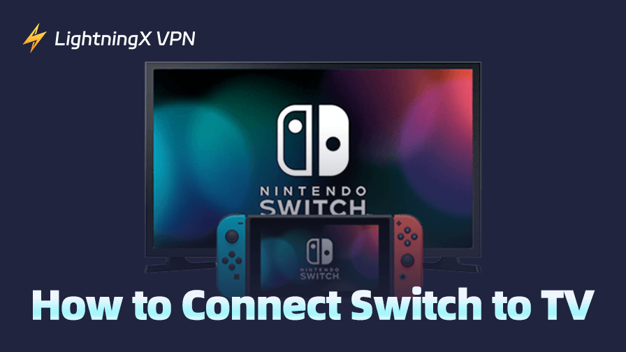 How to Connect Switch to TV: With & Without Dock