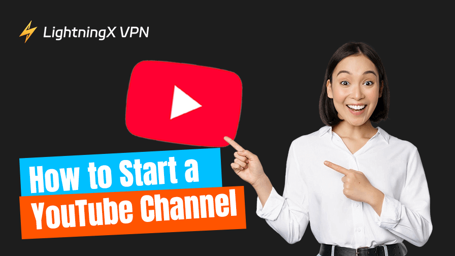 How to Start a YouTube Channel: Full Guide for Beginners