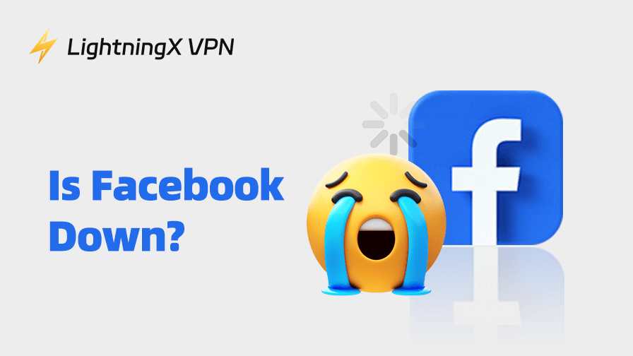 Is Facebook Down Today? Why It Happens & How to Fix It?