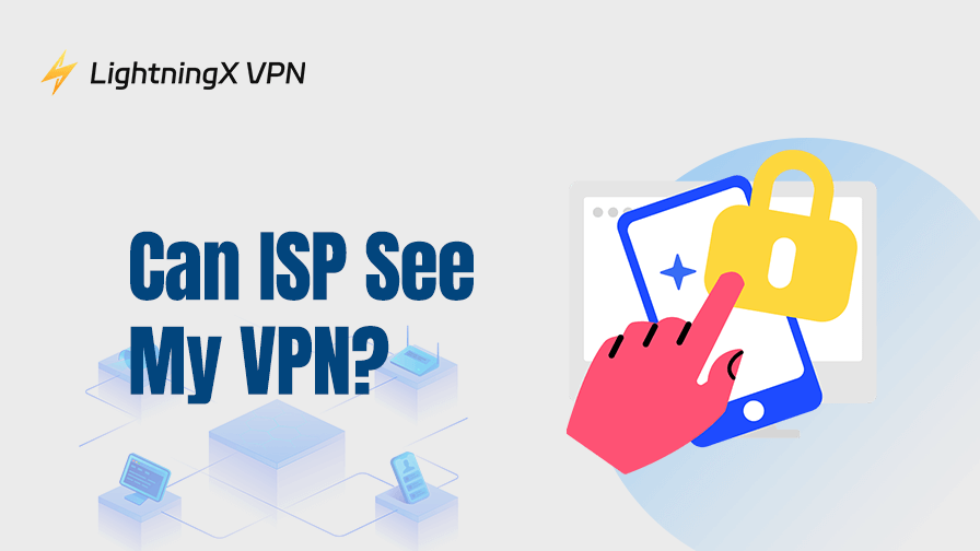 Can ISP See Your VPN? What They Can and Can’t Track