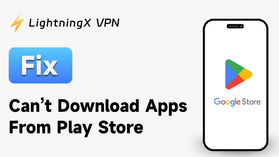 How to Fix “Can’t Download Apps from Play Store” on Android