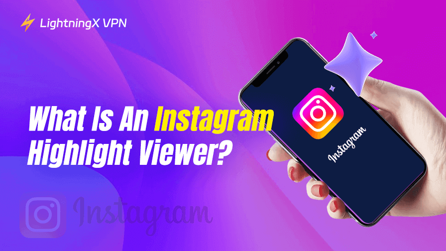 Instagram Highlight Viewer: Watch Stories Anytime, Anywhere