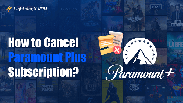 Paramount Plusを解約するにはどうすればいいですか？詳しい手順