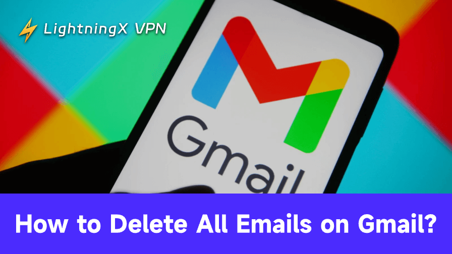 How to Delete All Emails on Gmail? (Desktop & Mobile Guide)