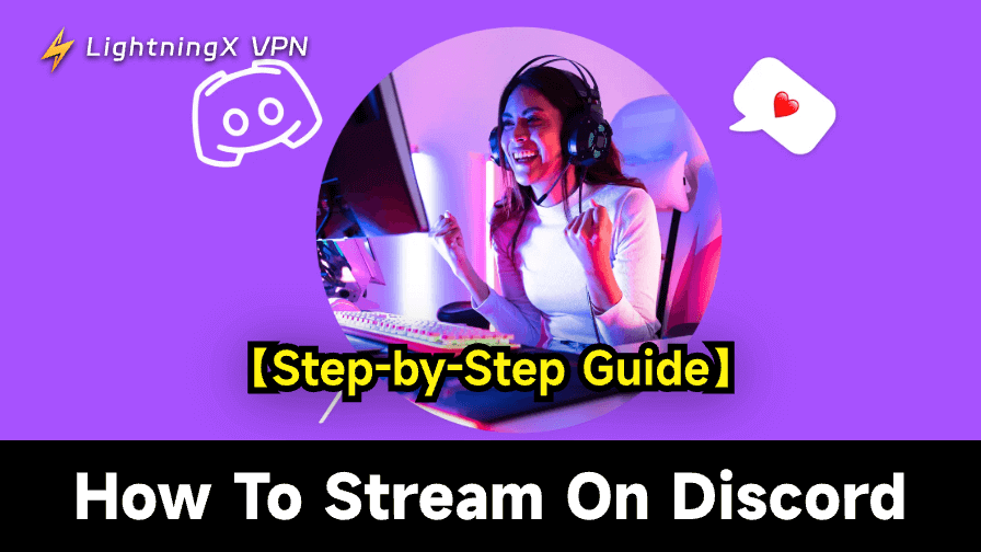 How to Stream on Discord: Step-by-Step Guide