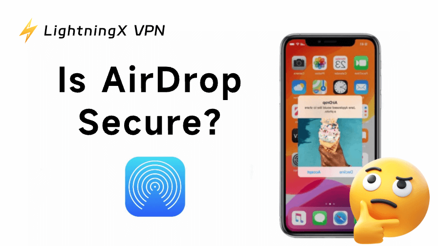 Is AirDrop Secure? Exploring Potential Risks and Safety Tips