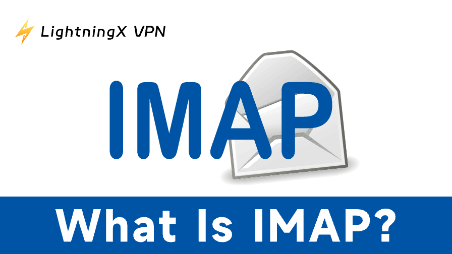 What Is IMAP? Complete Guide to Functions and Security