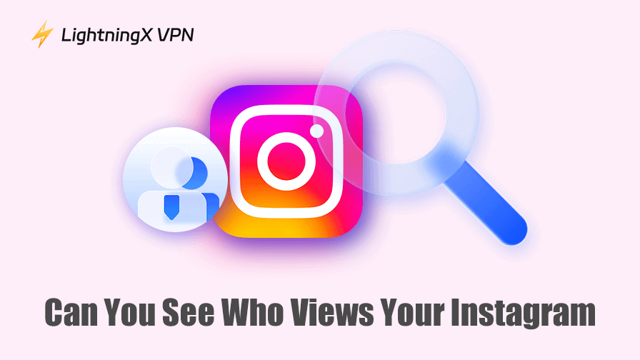 Can You See Who Views Your Instagram? Here’s How to Find Out