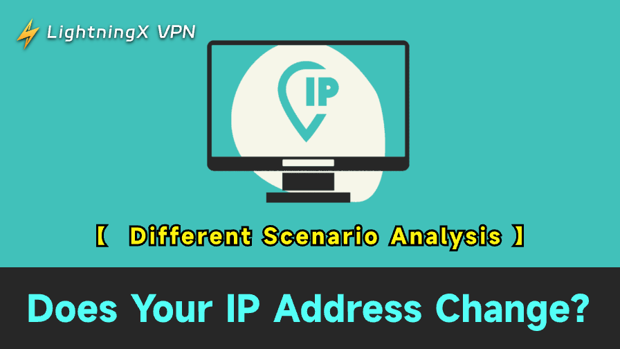 Does Your IP Address Change? Different Scenario Analysis