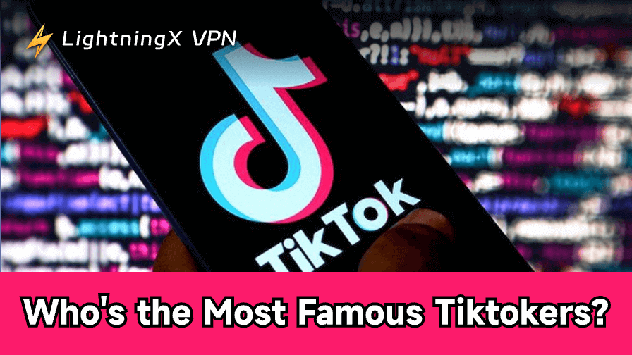 Who Are the Most Famous TikTokers Today? (Updated 2025)