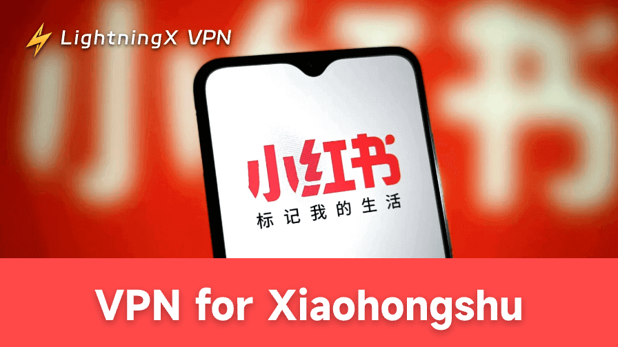 5 Best VPNs for Xiaohongshu (RedNote): Unblock It Globally