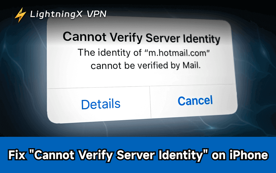 Cannot Verify Server Identity: Top 10 Fixes for iPhone & Mac