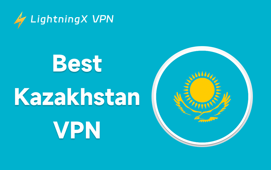 Best Kazakhstan VPNs in 2026: Unblock Kazakhstan Content