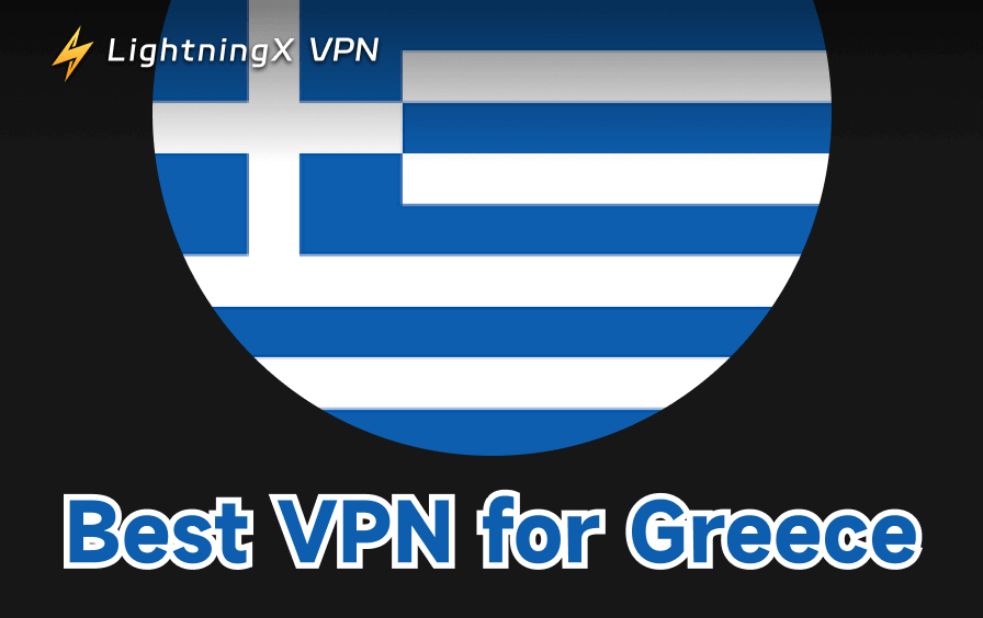 5 Best VPNs for Greece in 2026: Browse Securely & Unlimitedly