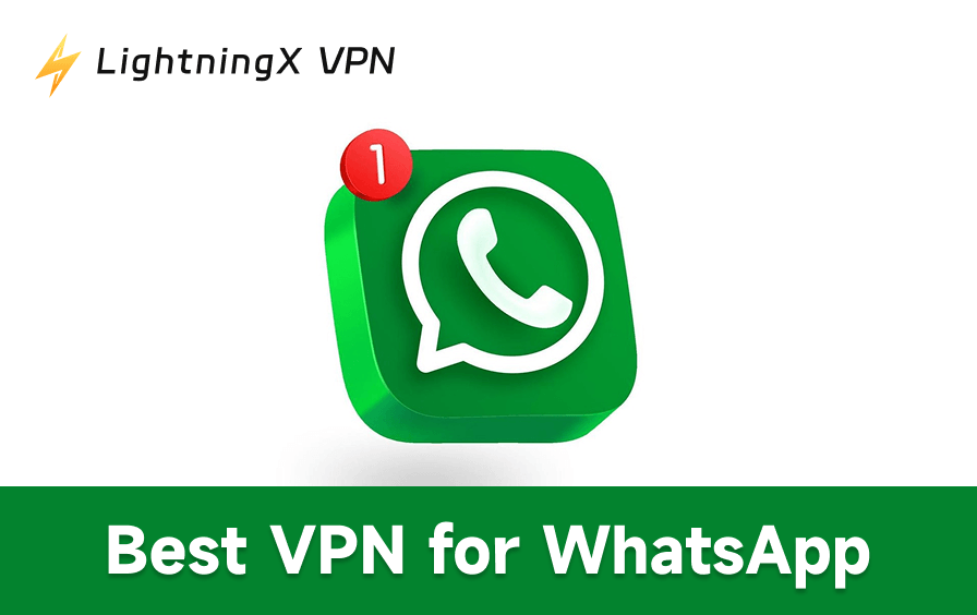 5 Best Free VPNs for WhatsApp to Unblock WhatsApp Safely