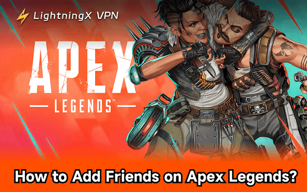 How to Add Friends on Apex Legends on PC, Xbox, PlayStation?