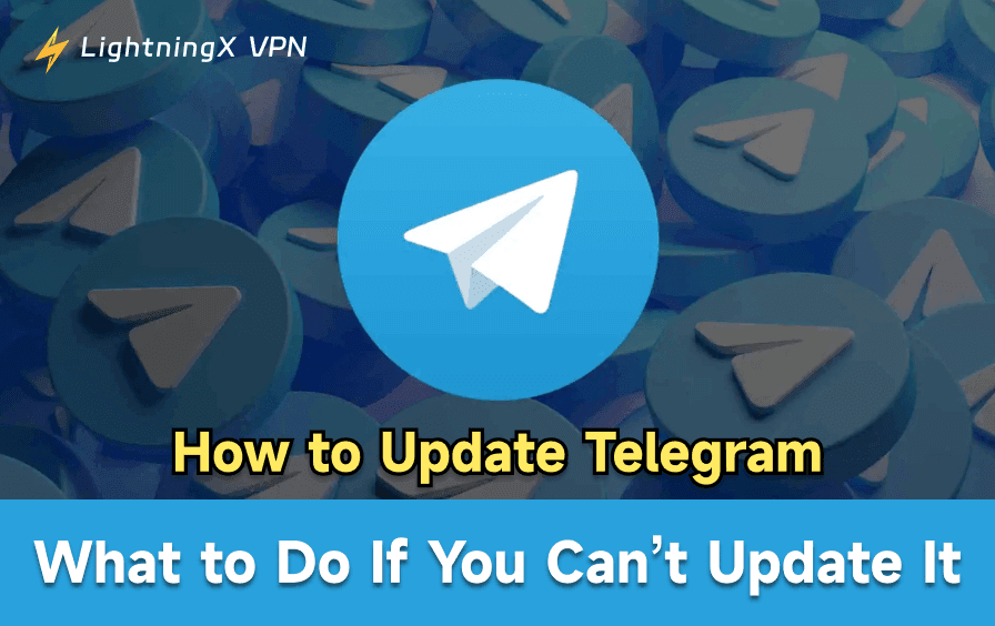 How to Update Telegram and What to Do If You Can’t Update It