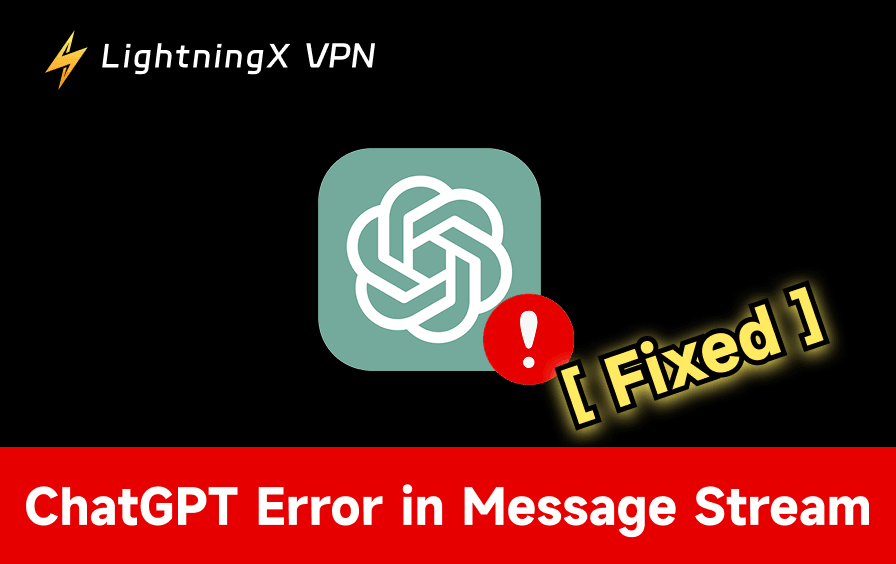 ChatGPT Error in Message Stream: 10 Fixes